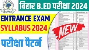 Bihar B.ed Entrance Exam Date 2024-26